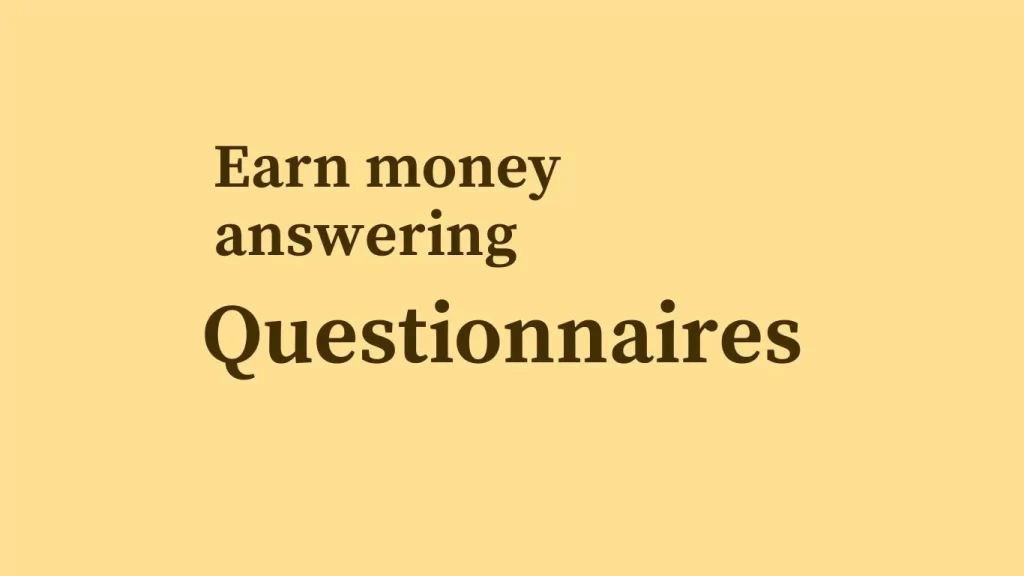 Get paid answering questionnaires